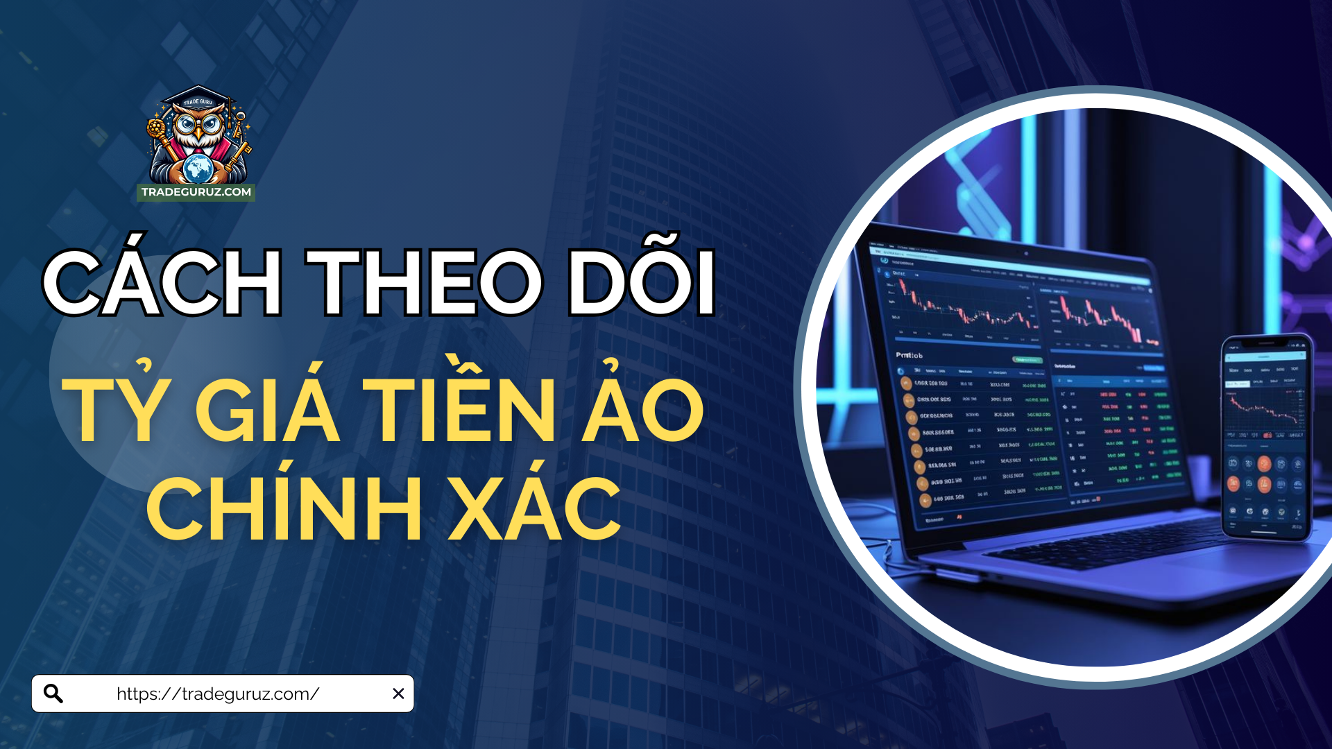 Cách theo dõi tỷ giá tiền ảo chính xác